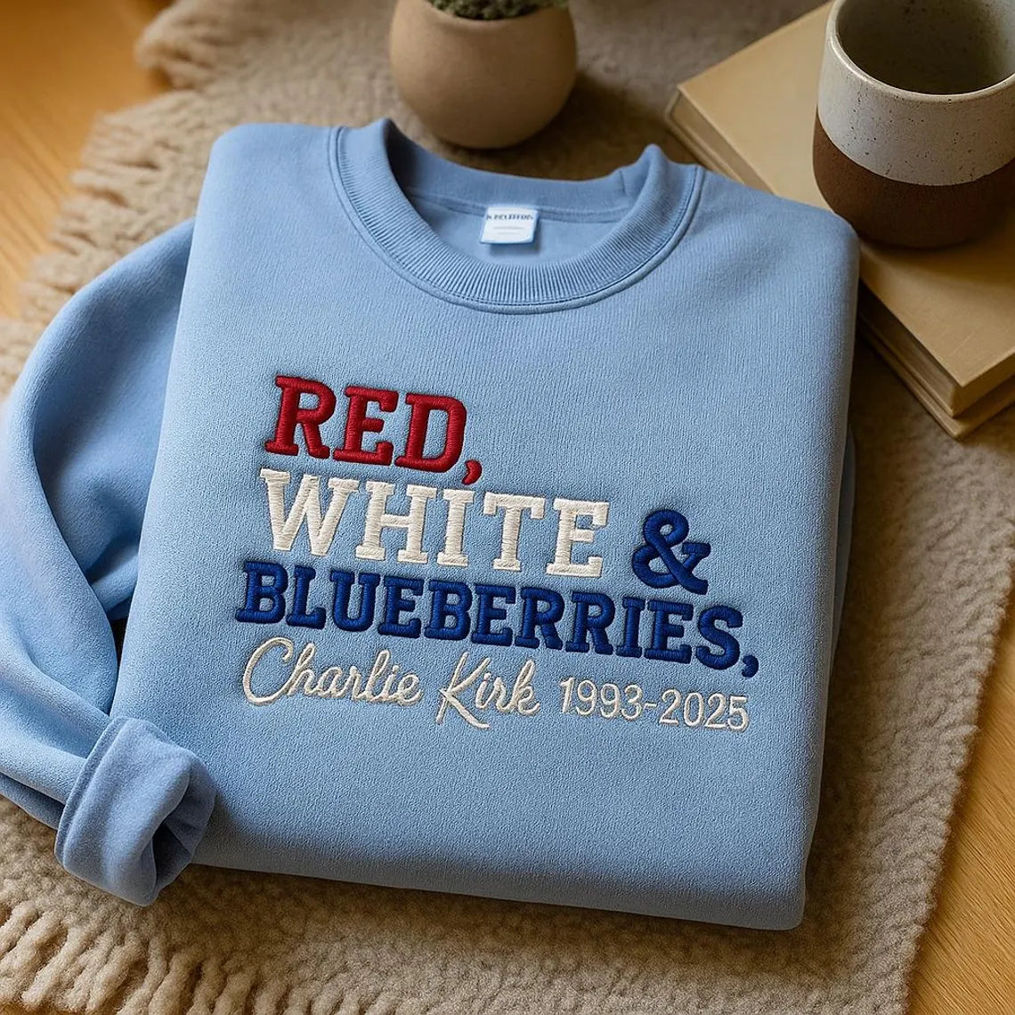 Red White & Blueberries Charlie Kirk 1993-2025 Memorial Embroidered T-shirt,Sweatshirt,Hoodie